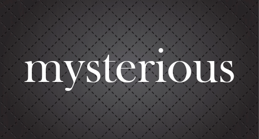 mysterious