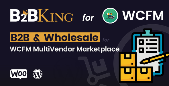 B2BKing: B2B and Wholesale for WCFM MultiVendor Marketplace (Add-on)