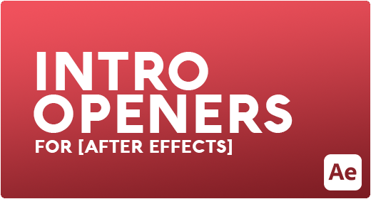 INTRO | OPENERS FOR [AFTER EFFECTS]