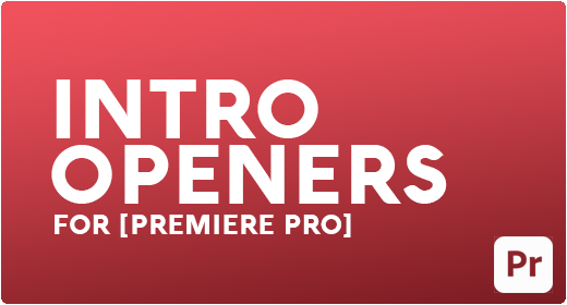 INTRO | OPENERS FOR [PREMIERE PRO]
