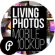 Living Photos Mobile Mockup - VideoHive Item for Sale