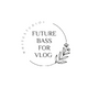 Future Bass For Vlog