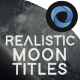 Realistic Moon Titles l Out of The World l Space Titles - VideoHive Item for Sale