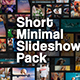 Short Minimal Slideshows Pack - VideoHive Item for Sale