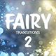 Fairy Transitions 2 - VideoHive Item for Sale