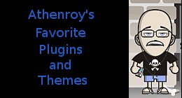 Athenroy's Favorite Plugins and Themes
