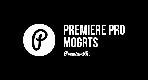 Premiumilk Premiere Pro | Mogrts