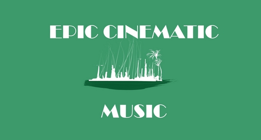 Epic and Cinematic Music