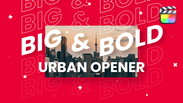 Big & Bold Urban Opener | For Final Cut & Apple Motion