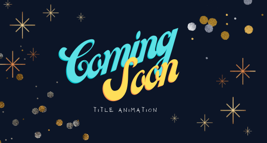 Coming Soon - Title Animation