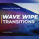 Wave Wipe Transitions | Premiere Pro Presets