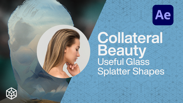 Collateral Beauty - Useful Glass Splatter Shapes