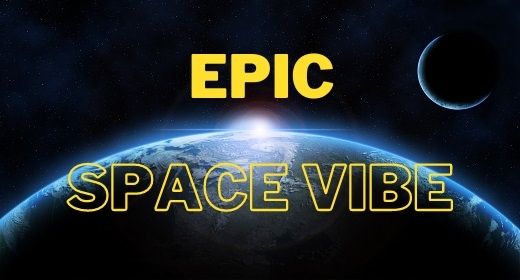 Epic Space Vibe