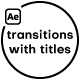 Transitions with Titles 
