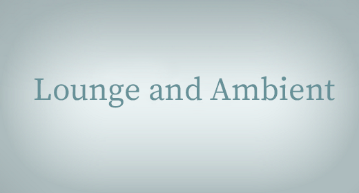 Lounge and Ambient