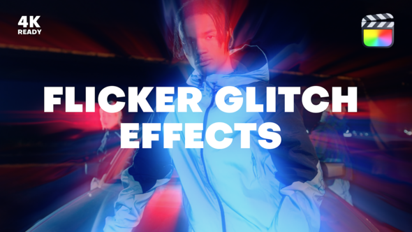 Flicker Glitch Effects