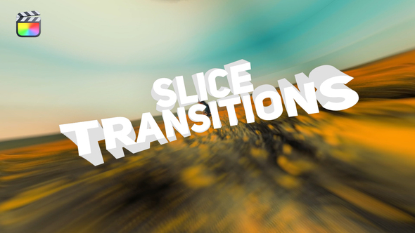Slice Transitions 2.0
