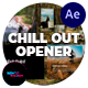 Chill Out Opener | Relaxing Opener V2 - VideoHive Item for Sale