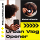 Urban YouTube Vlog Opener - VideoHive Item for Sale