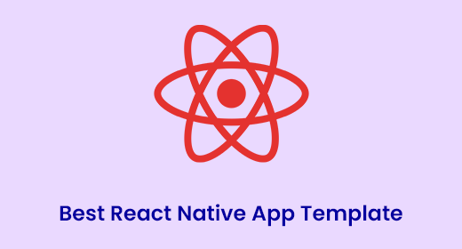 Best React Native App Template