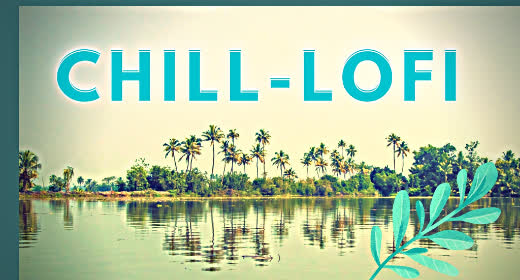 CHILL LOFI