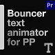 Bouncer Text Animator For Premiere Pro MOGRT - VideoHive Item for Sale