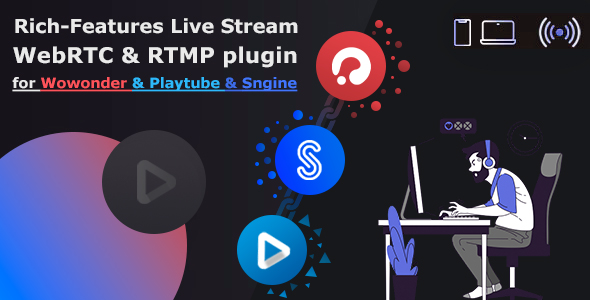 Live Stream plugin WebRTC RTMP for Wowonder Sngine Social