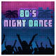 80's Night Dance 80's Night Dance