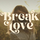 Break Love