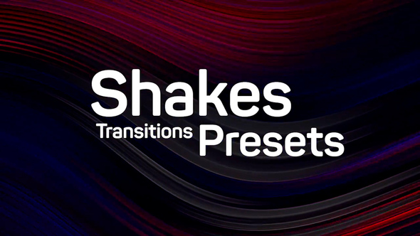 Shakes Transitions Presets