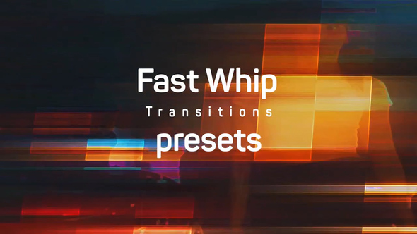 Fast Whip Transitions Presets