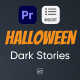 Halloween Dark Stories For Premiere Pro - VideoHive Item for Sale