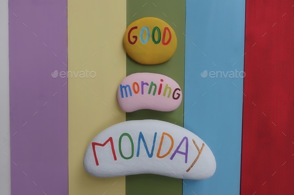 Good Morning Monday, best beginning greet for a great first day of the week with colored stones