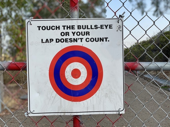 Touch the bullseye or your lap doesn’t count sign