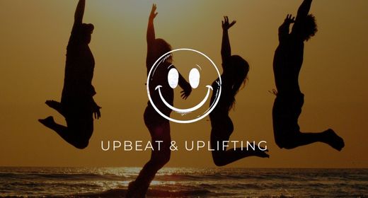 Upbeat & Uplifting