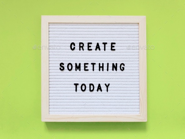 Motivational/inspirational quote: Create something today