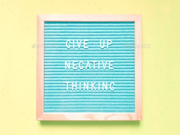 Give up negative thinking