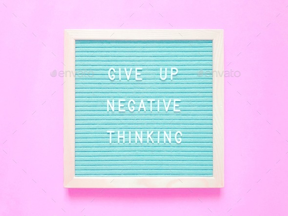 Give up negative thinking Stay positive. Optimist. Optimism. Optimistic. Great quote.