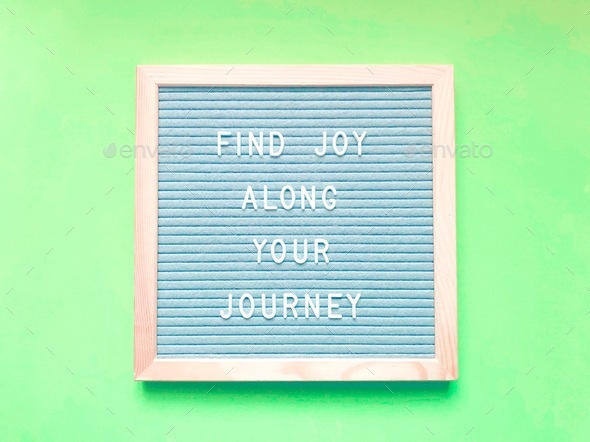 Find joy along your journey. Quote.