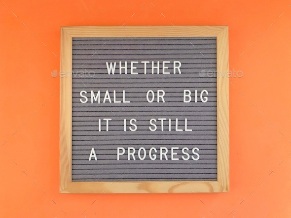 Whether small or big, it is still a progress.