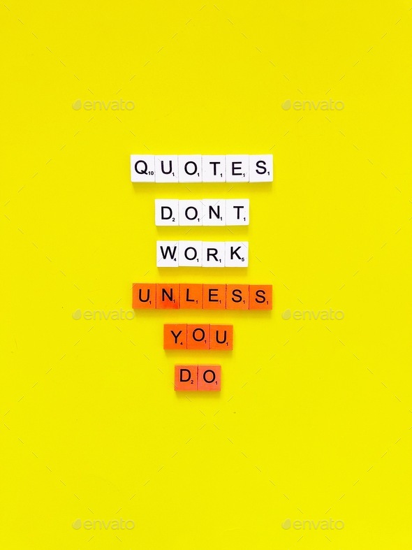 Quotes don’t work unless you do