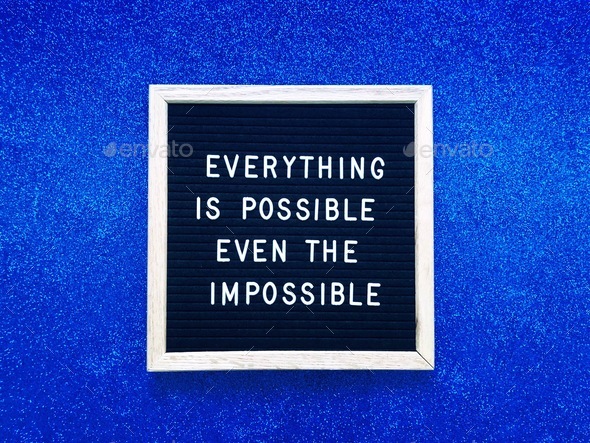 Everything is possible, even the impossible - Stock Photo - Images
