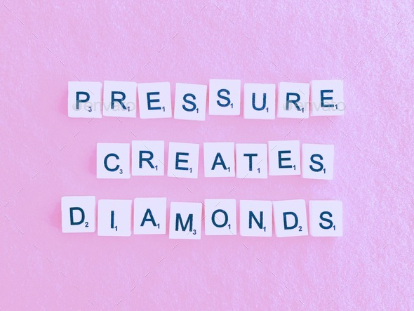 Pressure creates diamonds. Tough. Strong. Strength. Empowered women. Female empowerment. Scrabbles.