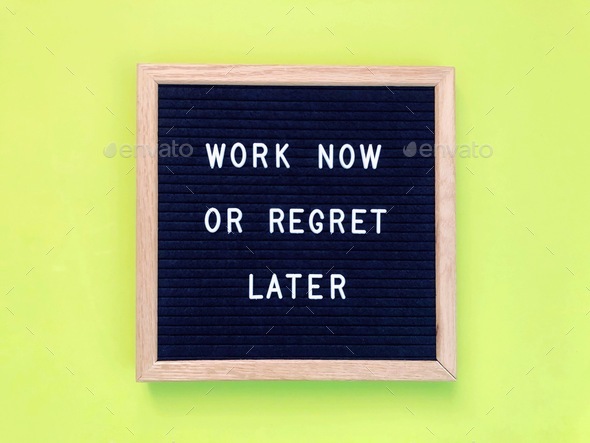 Work now or regret later. Quote. Quotes. Self motivation. Life motivation.