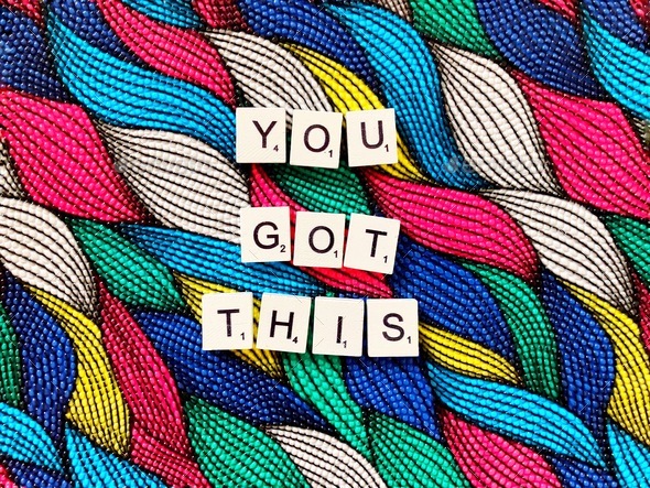 You got this!