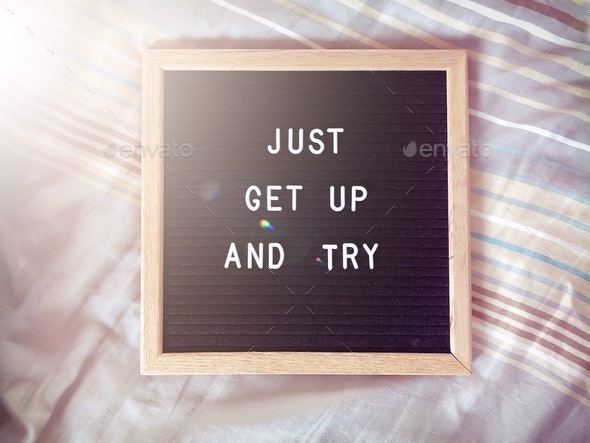 Just get up and try