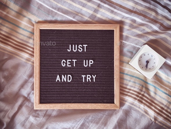 Just get up and try
