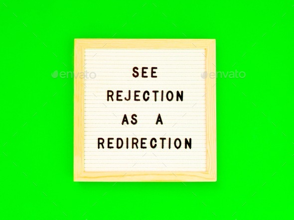  See rejection as a redirection. Life lessons. Life quotes.