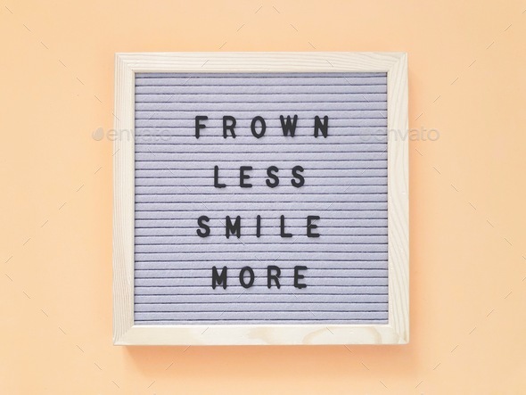 Frown less & Smile more