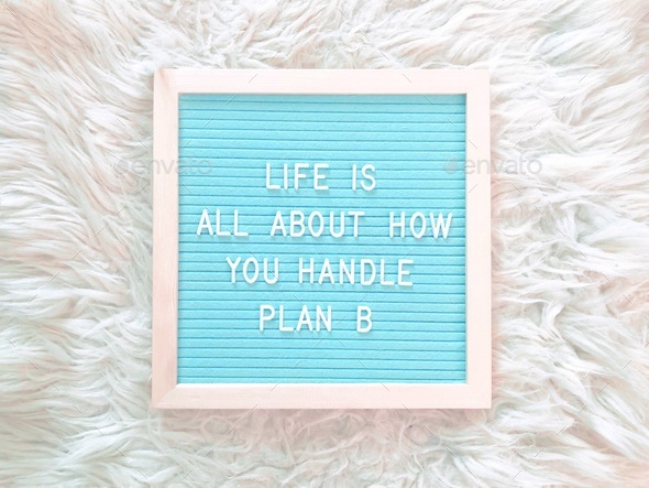 Plan B (life quotes, life lessons)